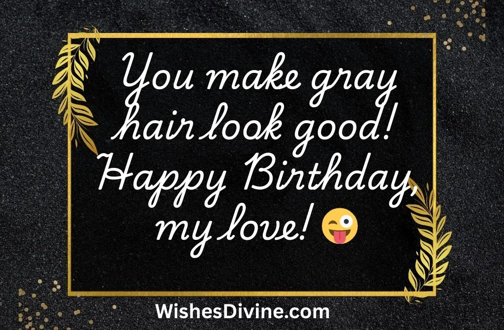 Funny Happy Birthday My Love Wishes