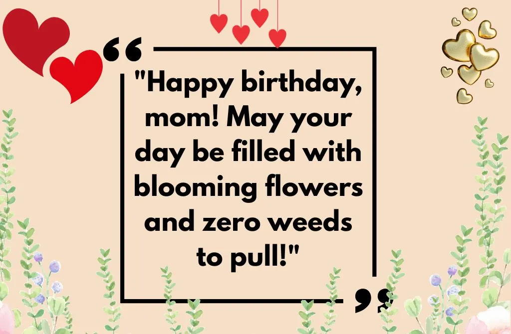 Funny Birthday Wishes for Moms Who Love Gardening