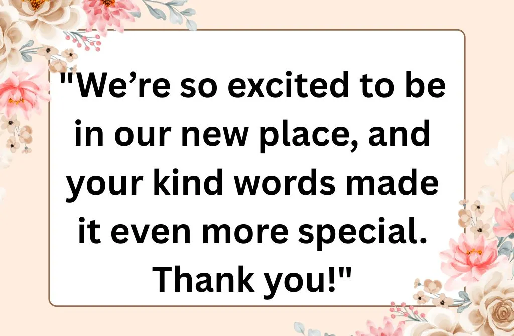 How to Show Gratitude for Well Wishes on Your New Home