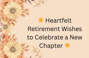 Read more about the article 🌟 Heartfelt Retirement Wishes to Celebrate a New Chapter 🌟