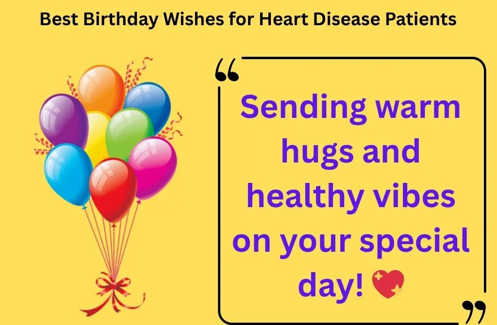 Best Birthday Wishes for Heart Disease Patients