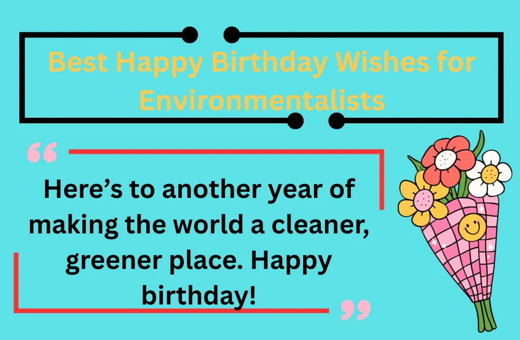 Best Happy Birthday Wishes for Environmentalists