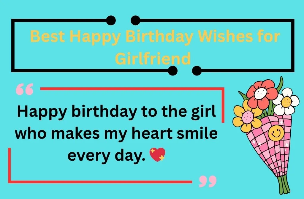  Best Happy Birthday Wishes for Girlfriend