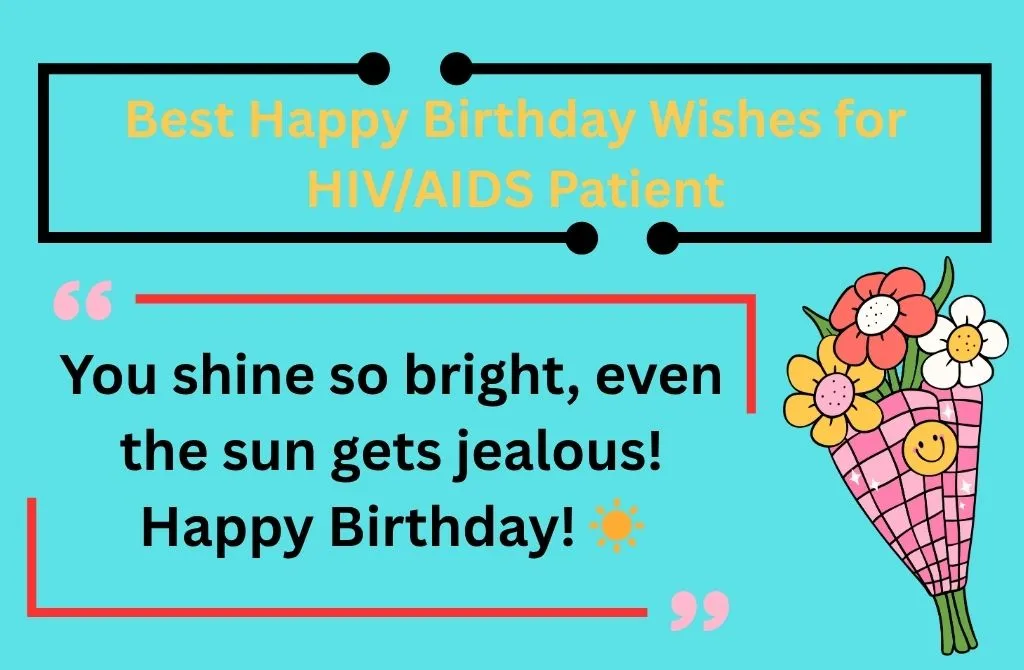 Best Happy Birthday Wishes for HIV/AIDS Patient
