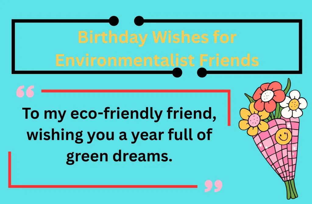 Birthday Wishes for Environmentalist Friends