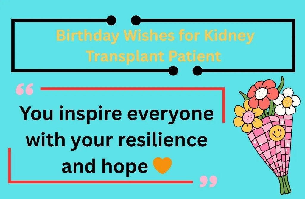 Birthday Wishes for Kidney Transplant Patient