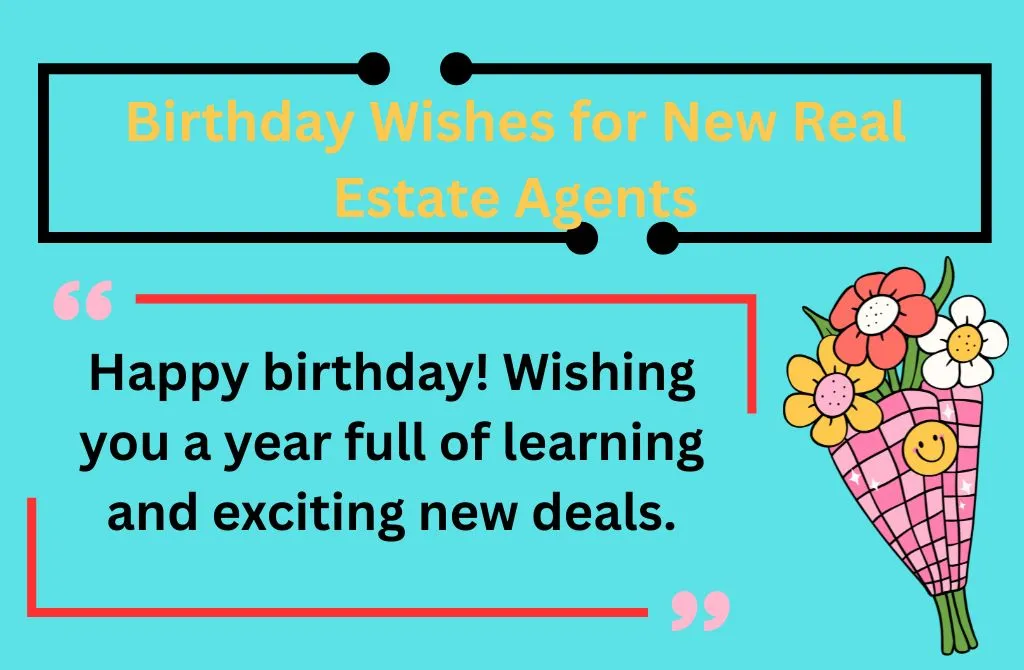 Birthday Wishes for New Real Estate Agents