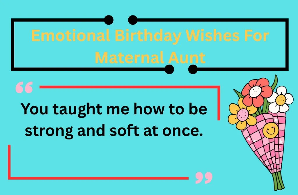 Emotional Birthday Wishes For Maternal Aunt