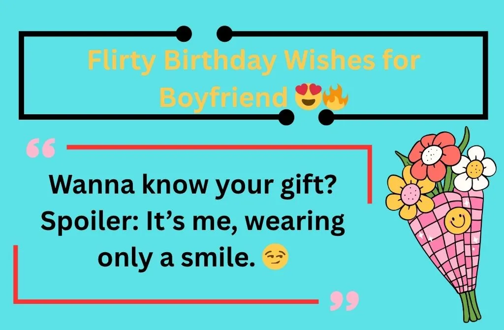 Flirty Birthday Wishes for Boyfriend