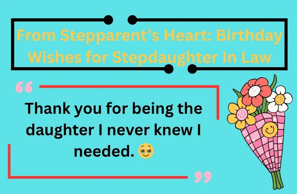 From Stepparent’s Heart: Birthday Wishes for Stepdaughter In Law