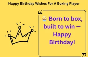 Read more about the article 130+ Happy Birthday Wishes For A Boxing Player 2025 🥊🎂