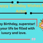 125+ Happy Birthday Wishes for Actor 2025
