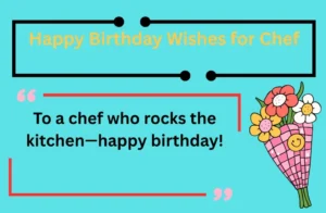 Read more about the article 130+ Happy Birthday Wishes for Chef 2025