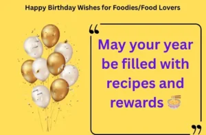 Read more about the article 120+ Happy Birthday Wishes for Foodies/Food Lovers 2025 🍕🎂