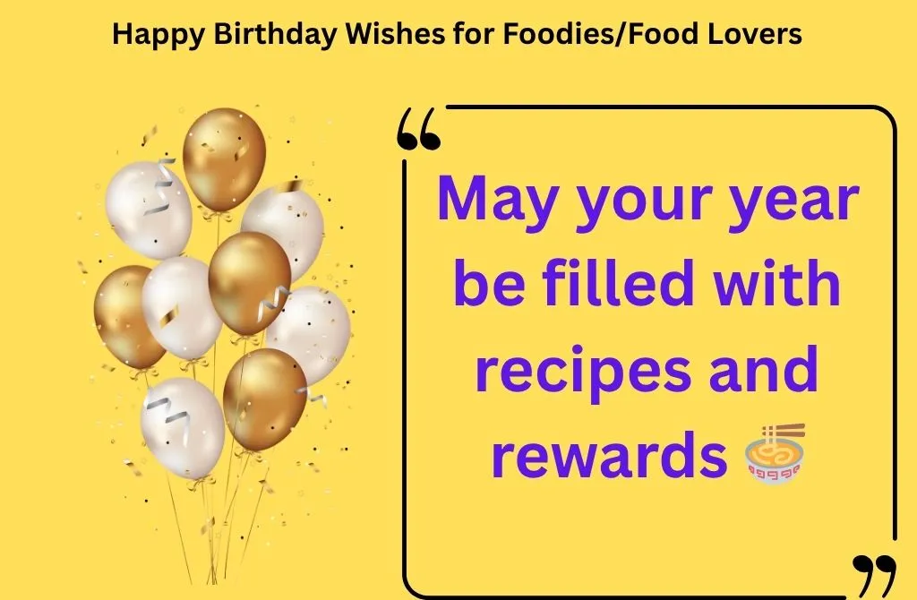 Read more about the article 120+ Happy Birthday Wishes for Foodies/Food Lovers 2025 🍕🎂