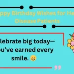 140+ Happy Birthday Wishes for Heart Disease Patients 2025 💓🎉