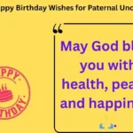 125+Happy Birthday Wishes for Paternal Uncle 2025 🎉
