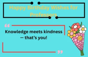 Read more about the article 135+ Happy Birthday Wishes for Professors 2025🎓📚