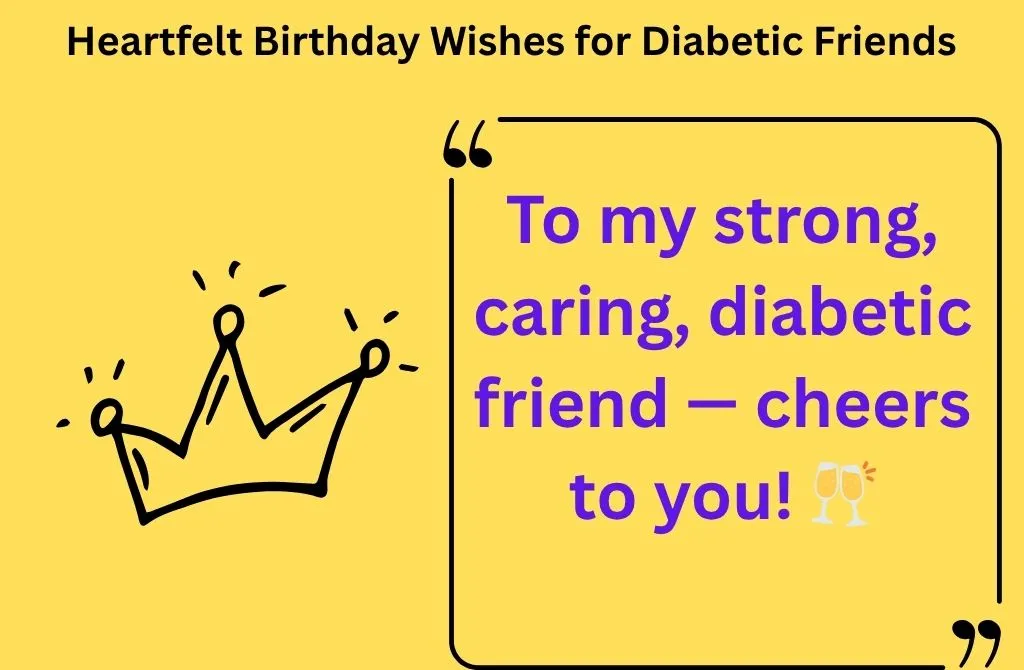 Heartfelt Birthday Wishes for Diabetic Friends