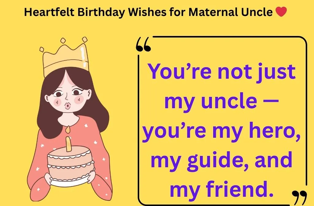 Heartfelt Birthday Wishes for Maternal Uncle 