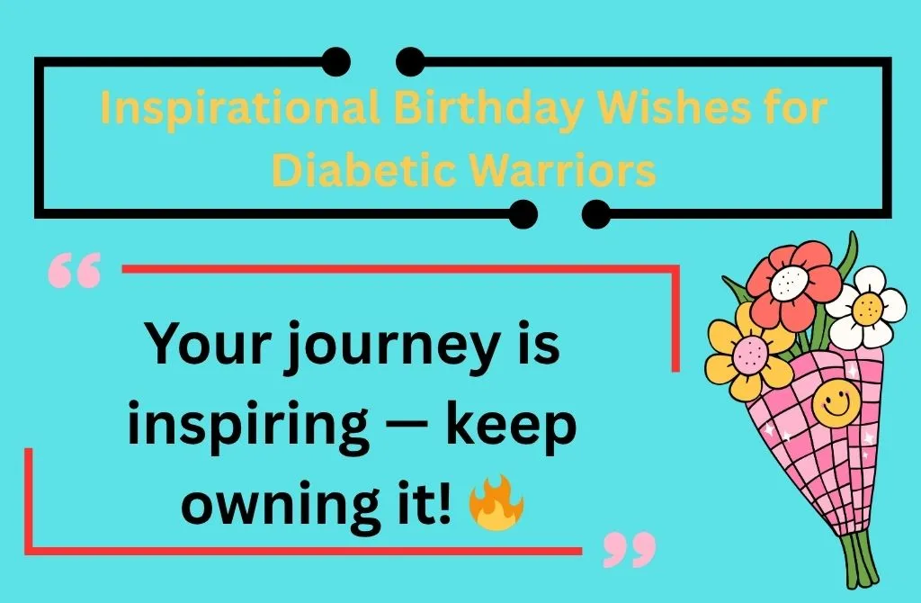 Inspirational Birthday Wishes for Diabetic Warriors
