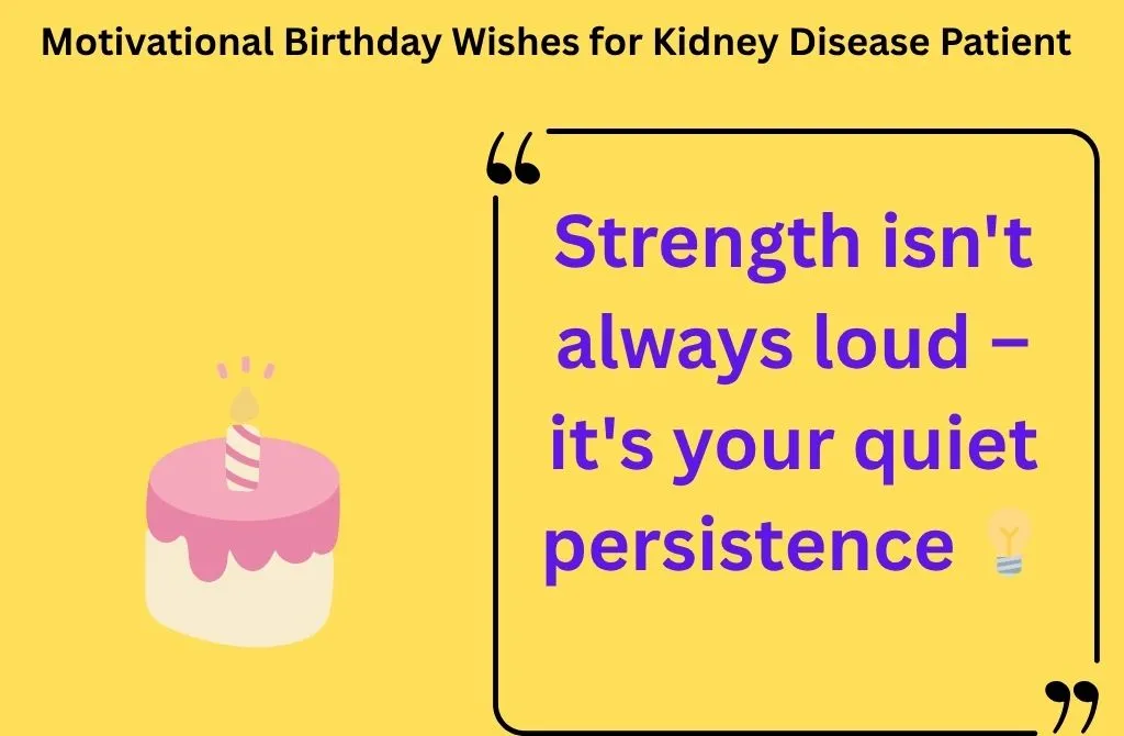 Motivational Birthday Wishes for Kidney Disease Patient