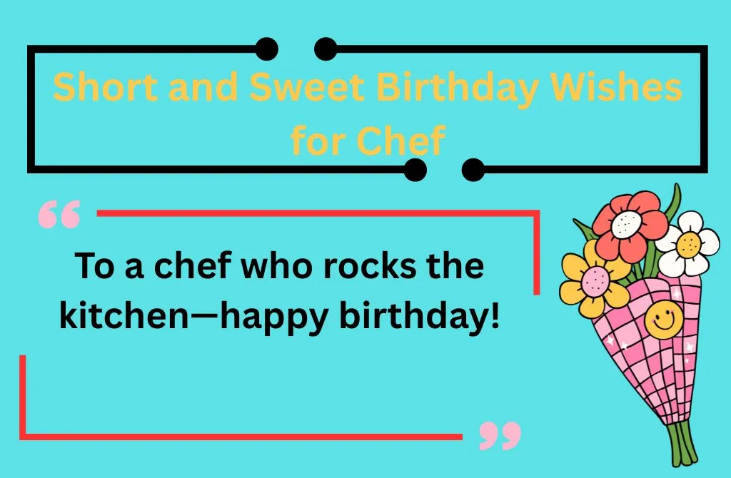Short and Sweet Birthday Wishes for Chef