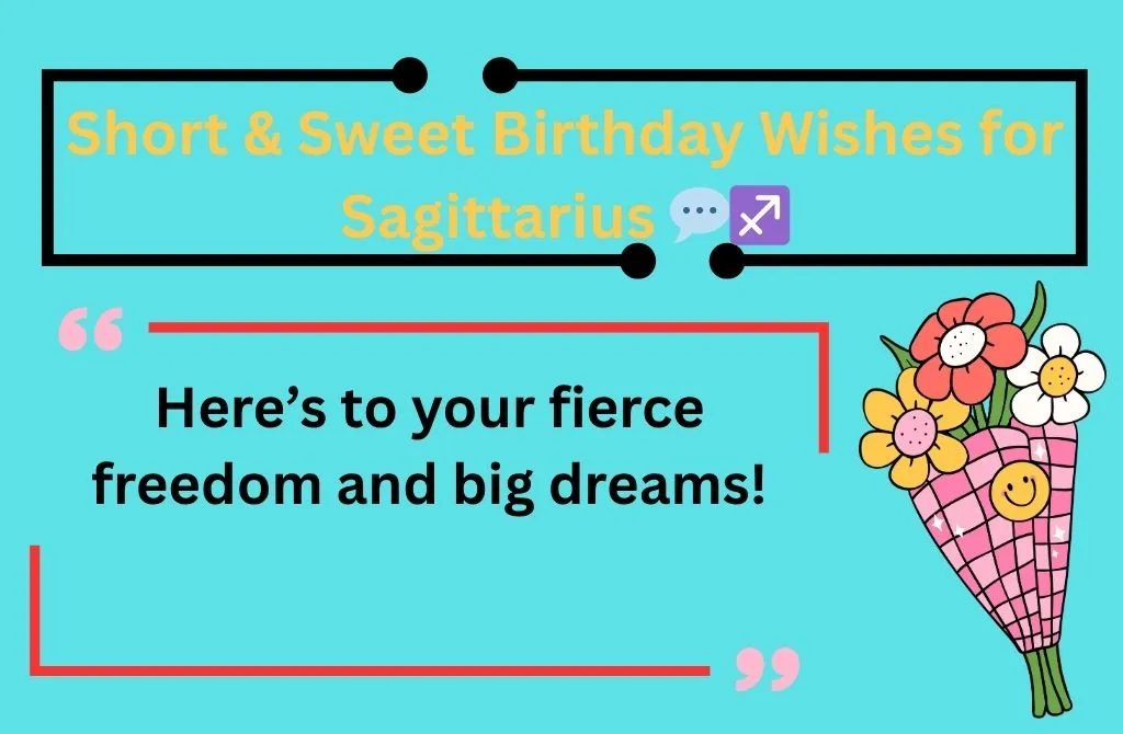 Short & Sweet Birthday Wishes for Sagittarius 