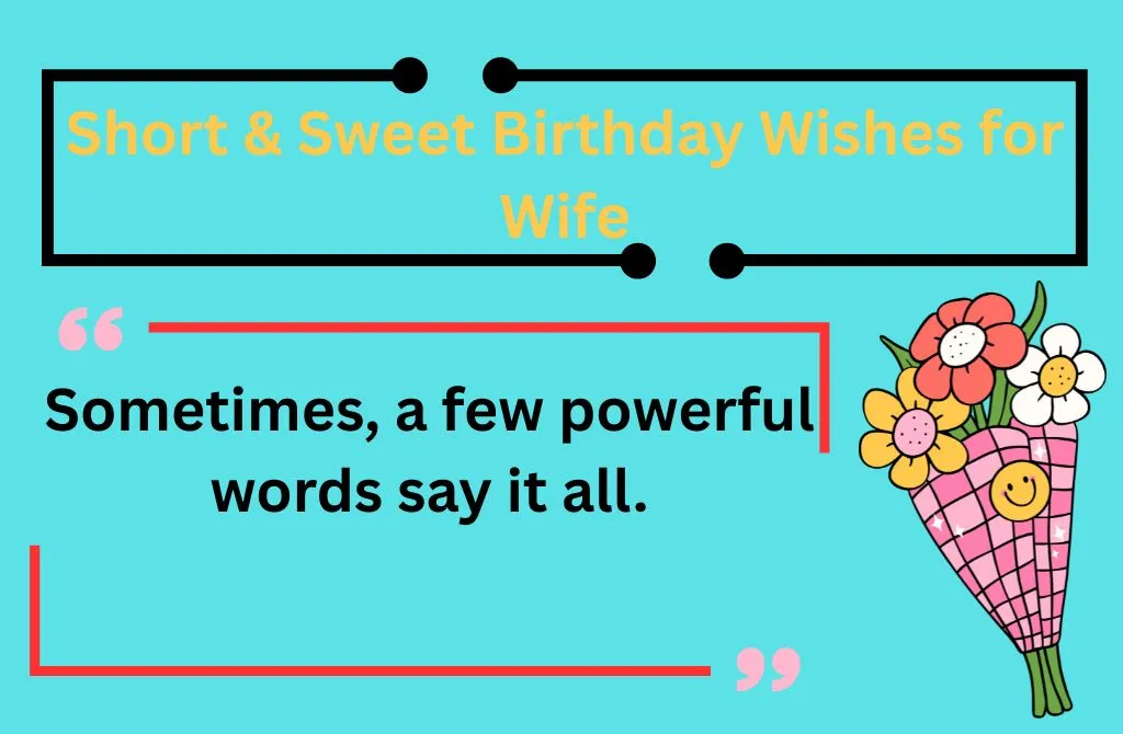 Short & Sweet Birthday Wishes for Wife