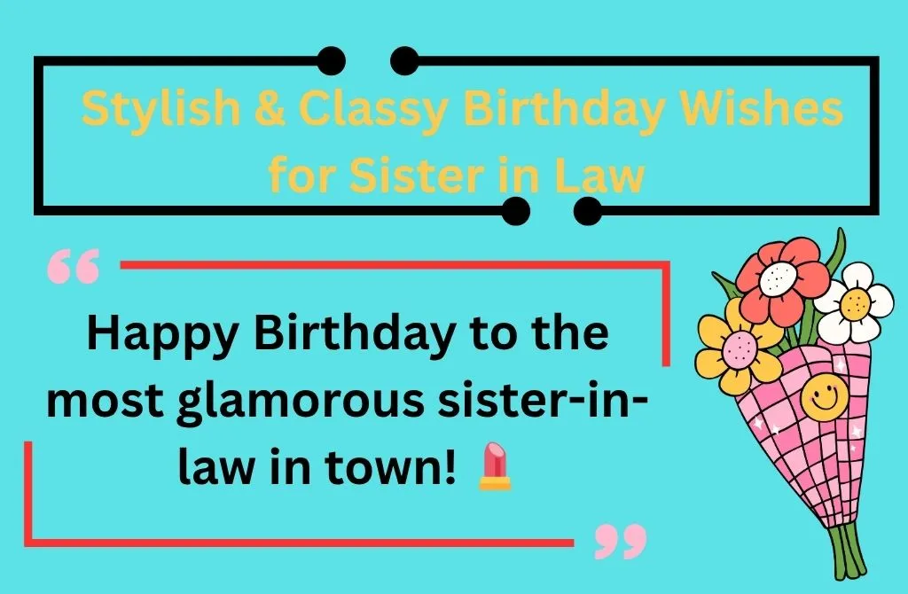 Stylish & Classy Birthday Wishes for Sister in Law