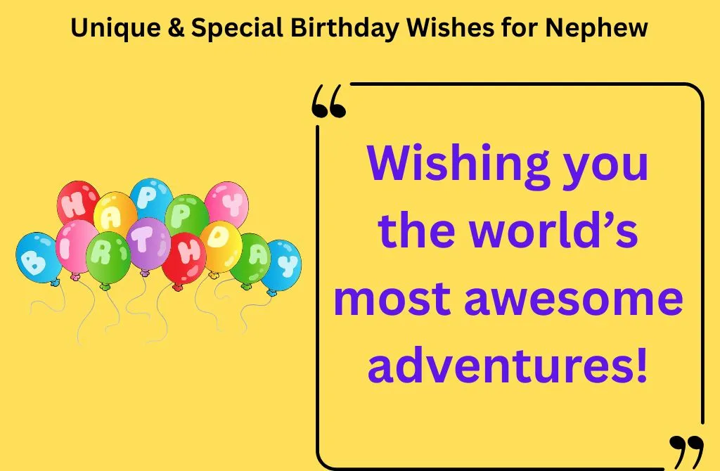  Unique & Special Birthday Wishes for Nephew